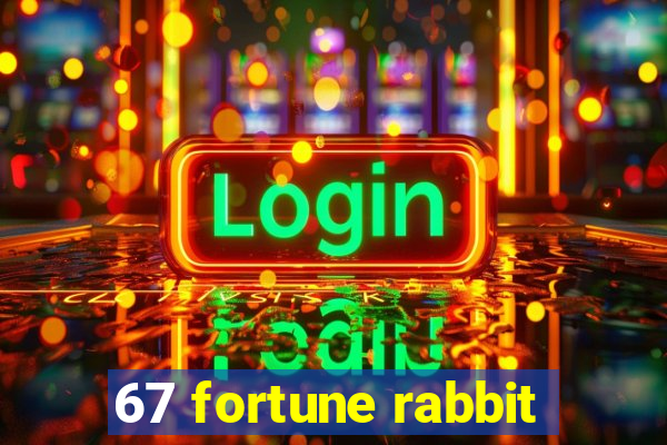 67 fortune rabbit